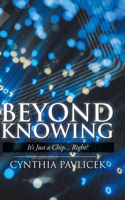 Beyond Knowing: Its Just a Chip... Right?