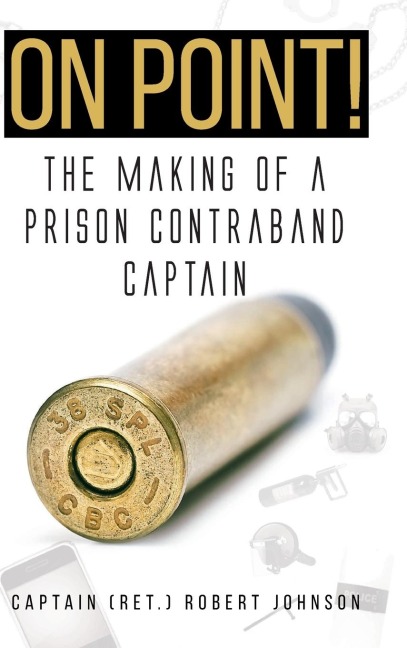On Point!: The Making of a Prison Contraband Captain