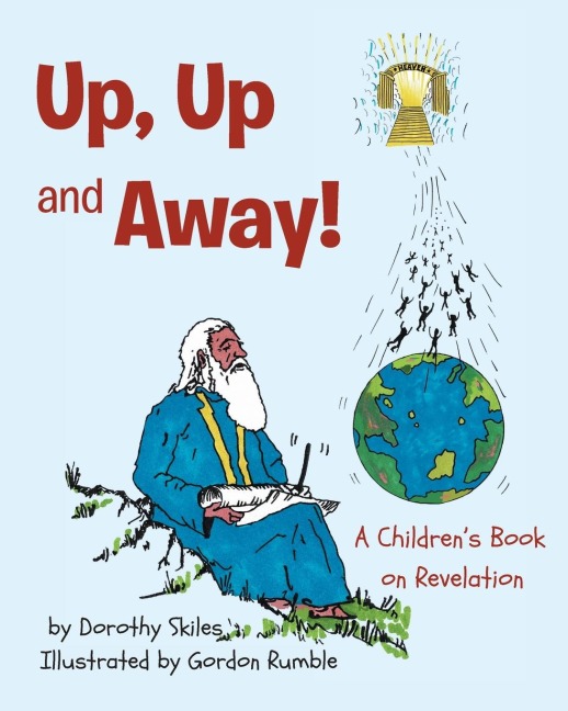 Up, Up and Away!: A Childrens Book on Revelation