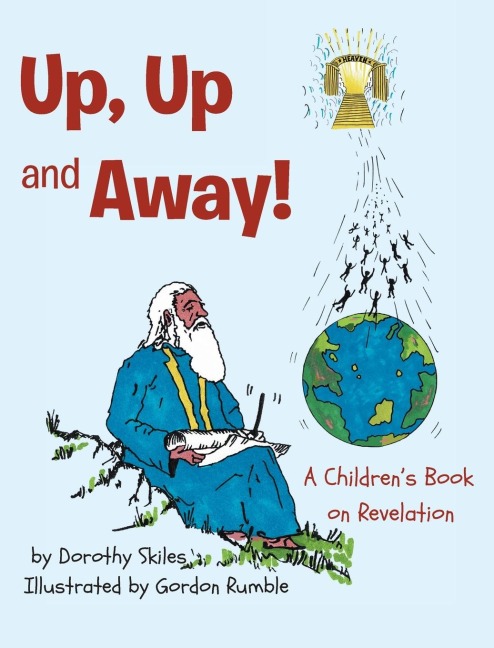 Up, Up and Away!: A Childrens Book on Revelation