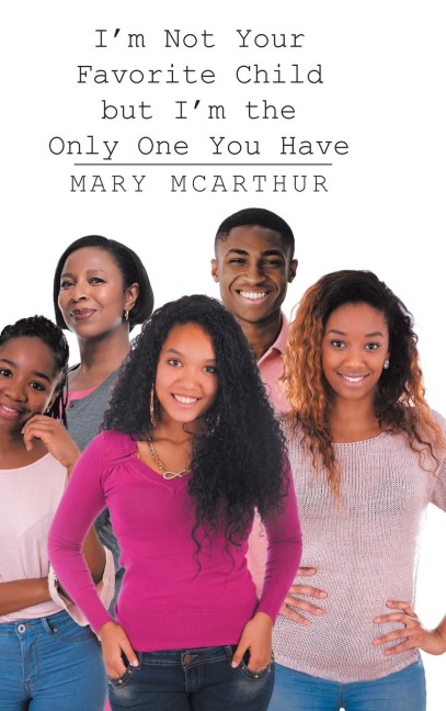 Im Not Your Favorite Child but Im the Only One You Have