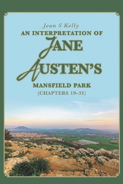 An Interpretation of Jane Austens Mansfield Park: (Chapters 19-31)