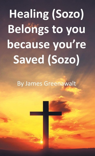 Healing (Sozo) Belongs to you because youre Saved (Sozo)