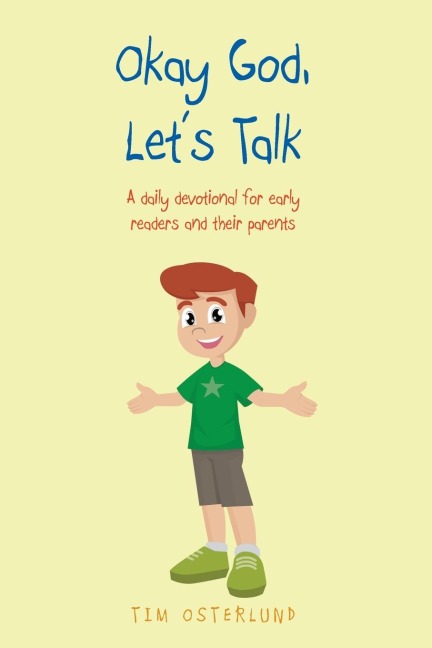 Okay God, Lets Talk: A daily devotional for early readers and their parents