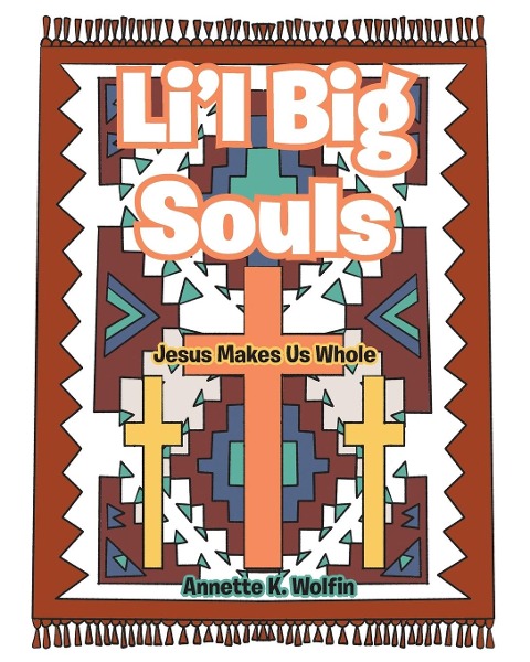 Lil Big Souls: Jesus Makes Us Whole