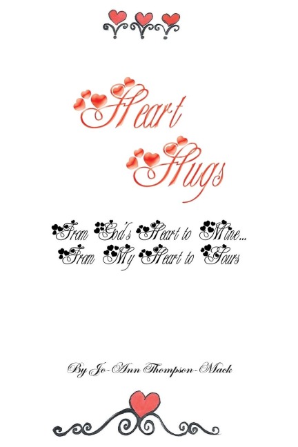 Heart Hugs: from Gods Heart to Mine... from My Heart to Yours: from Gods Heart to Mine... from My Heart to Yours