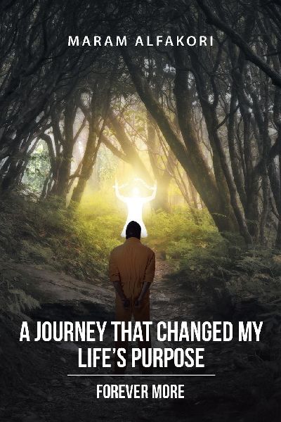 A Journey That Changed My Lifes Purpose: Forever More