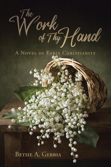 The Work of Thy Hand: A Novel of Early Christianity