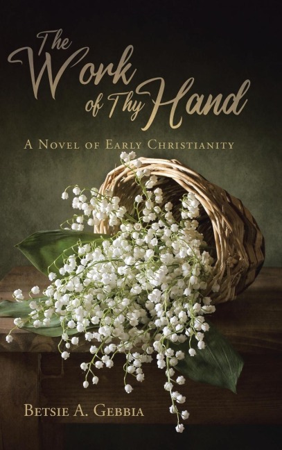 The Work of Thy Hand: A Novel of Early Christianity