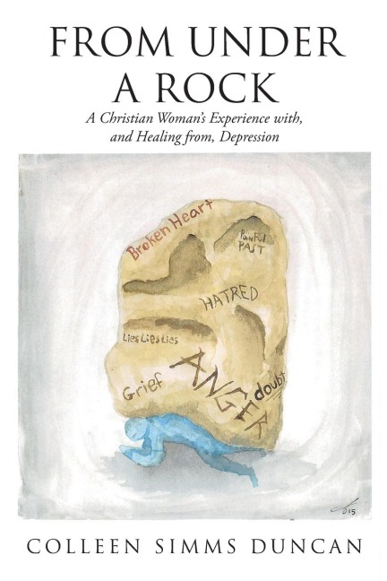 From Under a Rock: A Christian Womans Experience with, and Healing from, Depression