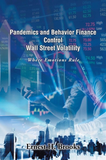 Pandemics and Behavior Finance Control Wall Street Volatility: Where Emotions Rule