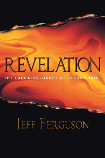 Revelation: The Full Disclosure of Jesus Christ