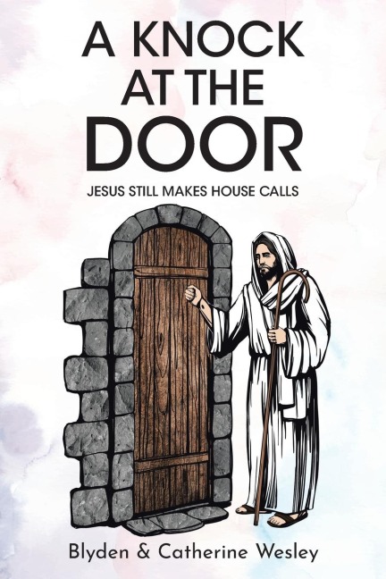 A Knock at the Door: Jesus Still Makes House Calls