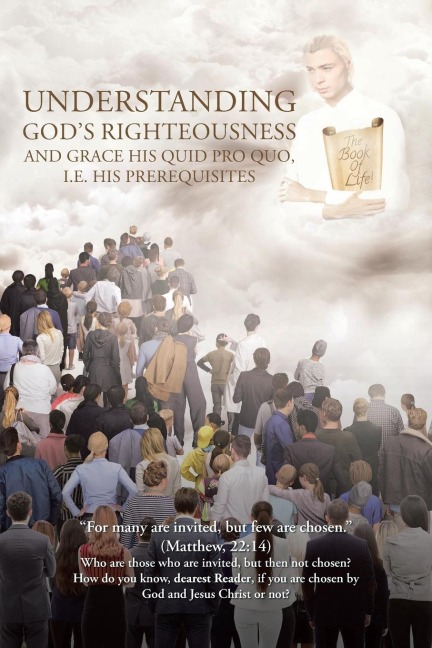 Understanding Gods Righteousness and Grace His Quid Pro Quo, i.e. His Prerequisites