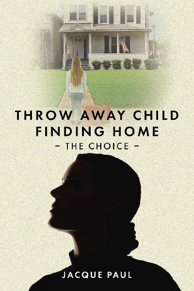 Throw Away Child Finding Home: The Choice