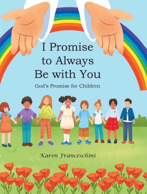 I Promise to Always Be with You: Gods Promise for Children
