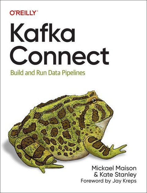 Kafka Connect: Build and Run Data Pipelines