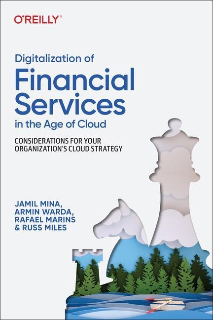 Digitalization of Financial Services in the Age of Cloud: Considerations for Your Organizations Cloud Strategy