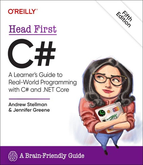Head First C# (Sharp): A Learners Guide to Real-World Programming with C# and .NET
