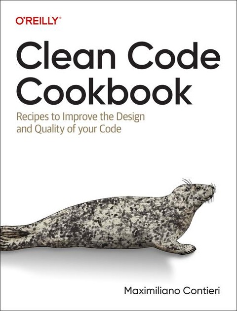 Clean Code Cookbook: Recipes to Improve the Design and Quality of your Code