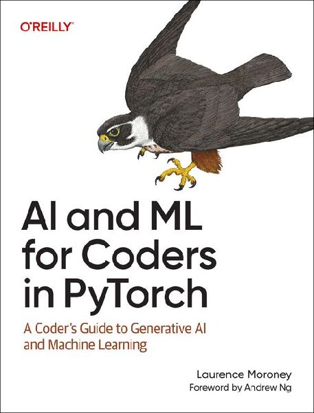 AI and ML for Coders in PyTorch: A Coders Guide to Generative AI and Machine Learning