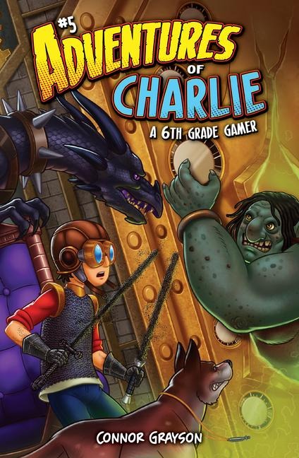 Adventures of Charlie: A 6th Grade Gamer #5: A 6th Grade Gamer