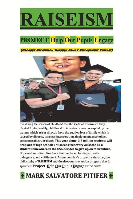 Raiseism: Project Help Our Pupils Engage: Dropout Prevention / Family Replacement