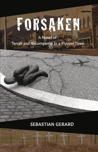 Forsaken: Terror and Recompense in a Flyover Town