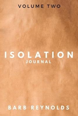 Isolation Journal: Volume Two Volume 2