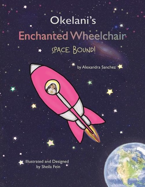 Okelanis Enchanted Wheelchair Space Bound!: Volume 1