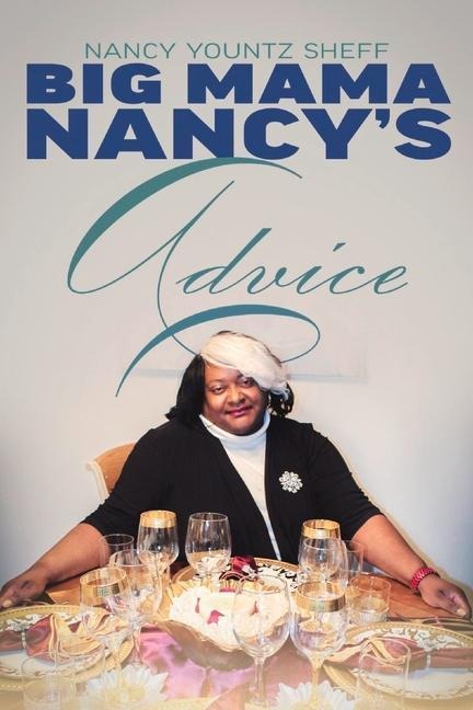 Big Mama Nancys Advice
