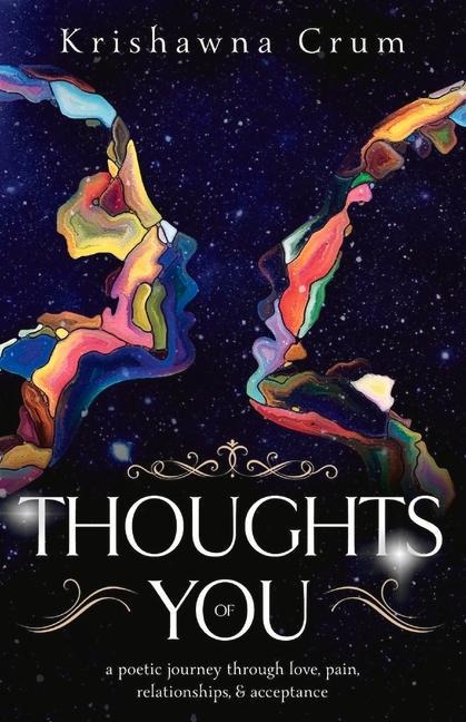 Thoughts of You: A Poetic Journey Through Love, Pain, Relationships, and Acceptance