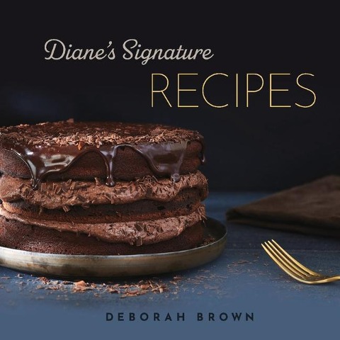 Dianes Signature Recipes