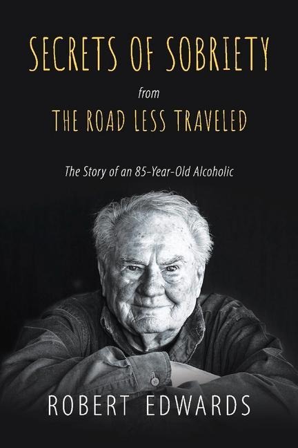 Secrets of Sobriety: From the Road Less Traveled