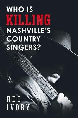 Who Is Killing Nashvilles Country Singers?