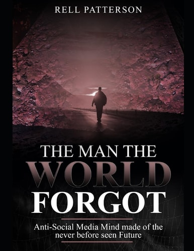 The Man the World Forgot Anti-Social Media Mind Made of the Never Before Seen Future