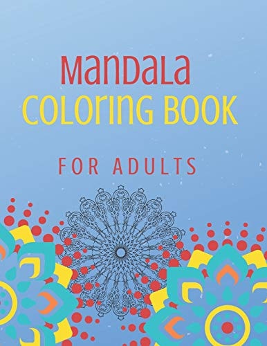 Mandala Coloring Book For Adults 70+ Stress-Relieving Activity Designs For Comfort and Relaxation