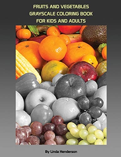 Fruits and Vegetables Coloring Grayscale Coloring Book Beginner for Kids and Adults
