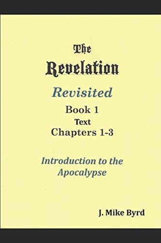 The Revelation Revisited 1 Introduction to the Apocalypse Chapters 1-3