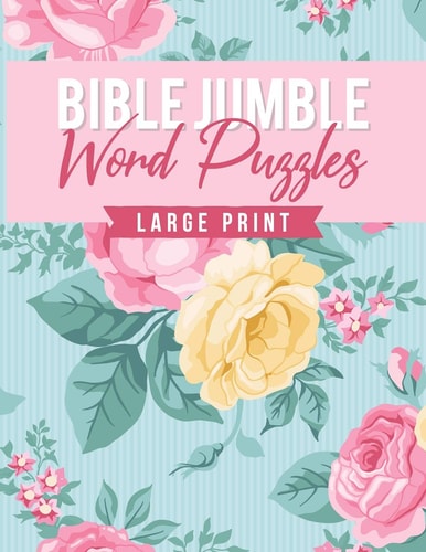 Bible Jumble Word Puzzles Large Print Floral Biblical Inspirational Brain Teaser Scramble Game Trivia Exercise Book Christian Gift