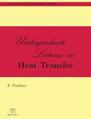 Undergraduate Lectures on Heat Transfer