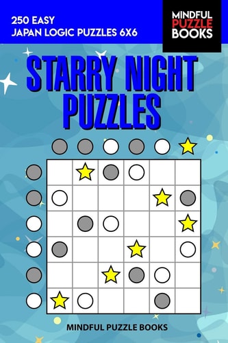 Starry Night Puzzles 250 Easy Japan Logic Puzzles 6x6