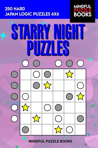 Starry Night Puzzles 250 Hard Japan Logic Puzzles 6x6