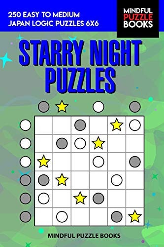 Starry Night Puzzles 250 Easy to Medium Japan Logic Puzzles 6x6