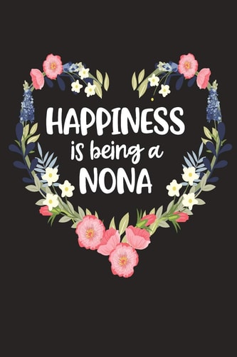 Happiness Is Being a Nona Cute Mother's Day Gift for Awesome Mom, Nana, Gigi, Mimi