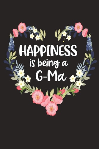 Happiness Is Being a G-Ma Cute Mother's Day Gift for Awesome Mom, Nana, Gigi, Mimi