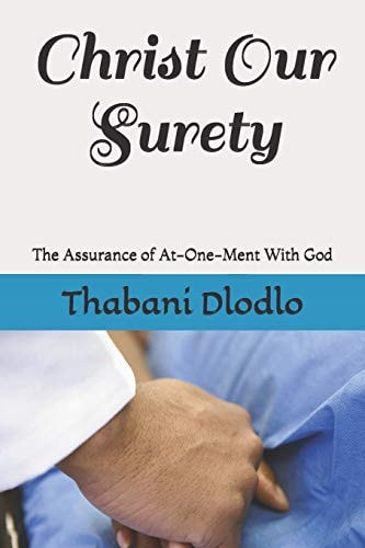 Christ Our Surety The Assurance of At-One-Ment With God