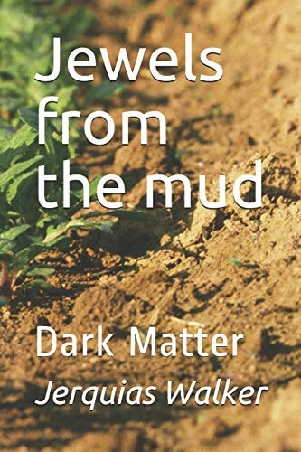 Jewels from the Mud Dark Matter