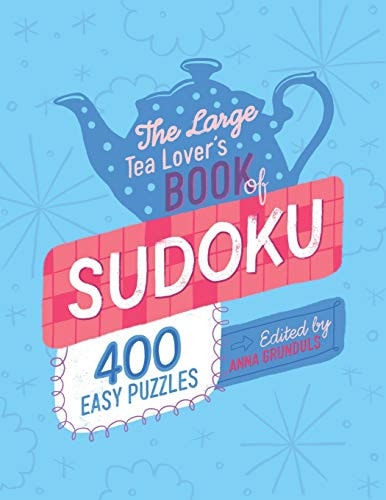 The Large Tea Lover's Book Of Sudoku 400 Easy Puzzles, Edited by Anna Grunduls
