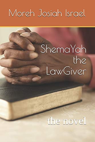 ShemaYah the LawGiver The Novel